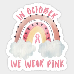 In October we wear pink Breast Cancer Awareness Rainbow Vintage design Sticker